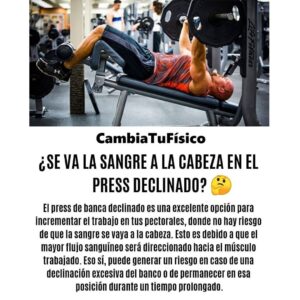 ¿Se va la sangre a la cabeza en el press declinado?